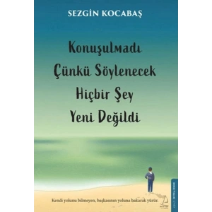 Konuşulmadı Çünkü Söylenecek Hiçbir Şey Yeni Değildi
