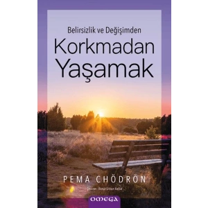 Korkmadan Yaşamak