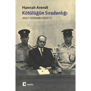 Kötülüğün Sıradanlığı  Eichmann Kudüste