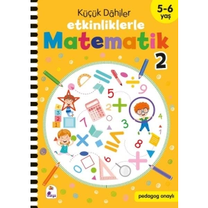 Küçük Dahiler – Etkinliklerle Matematik 2 (5-6 Yaş )
