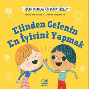 Küçük İnsanlar İçin Büyük Sözler Elinden Gelenin En İyisini Yapmak