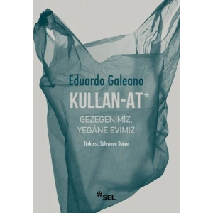 Kullan-At Gezegenimiz, Yegâne Evimiz