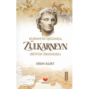 Kuranın Işığında Zülkarneyn (Büyük İskender)