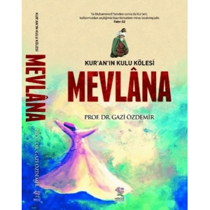 Kuranın Kulu Kölesi Mevlana