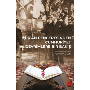 Kur’an Penceresinden Cumhuriyet ve Devrimlere Bir Bakış