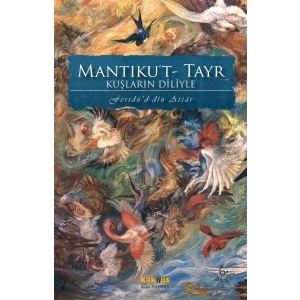 Kuşların Diliyle Mantıku’t-Tayr