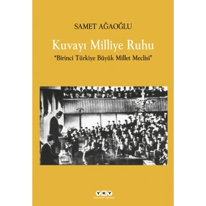 Kuvayı Milliye Ruhu  Birinci Türkiye Büyük Millet Meclisi
