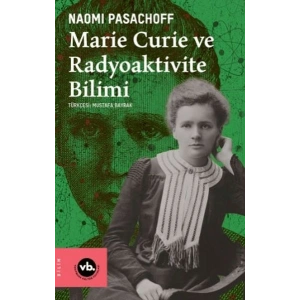 Marie Curie ve Radyoaktivite Bilimi