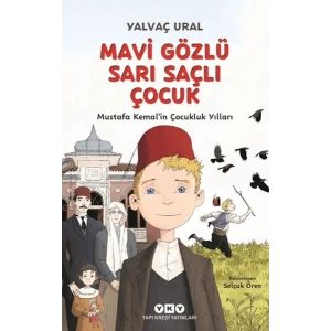 Mavi Gözlü Sarı Saçlı Çocuk - Mustafa Kemalin Çocukluk Yılları