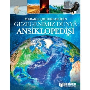Meraklı Çocuklar İçin Gezegenimiz Dünya Ansiklopedisi