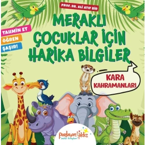Meraklı Çocuklar İçin Harika Bilgiler Kara Kahramanları