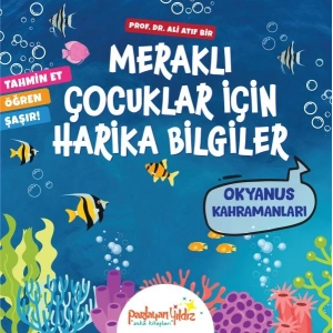 Meraklı Çocuklar İçin Harika Bilgiler Okyanus Kahramanları