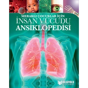 Meraklı Çocuklar İçin İnsan Vücudu Ansiklopedisi