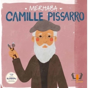 Merhaba Camille Pissarro Sanatçıyla İlk Buluşma