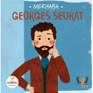 Merhaba Georges Seurat Sanatçıyla İlk Buluşma