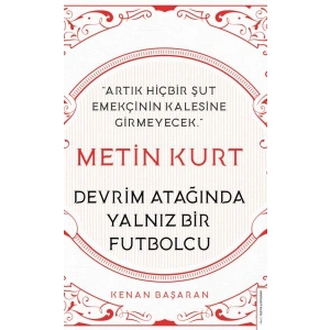 Metin Kurt-Devrim Atağında Yalnız Bir Futbolcu
