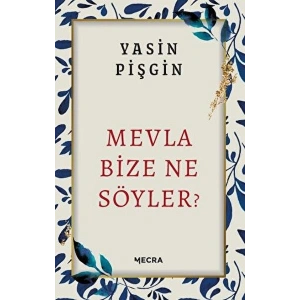 Mevla Bize Ne Söyler?