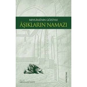 Mevlananın Gözüyle Aşıkların Namazı