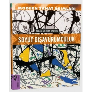 Modern Sanat Akımları Soyut Dışavurumculuk