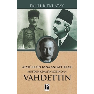 Mustafa Kemal’in Ağzından Vahdettin