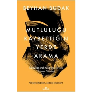 Mutluluğu Kaybettiğin Yerde Arama