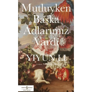 Mutluyken Başka Adlarımız Vardı