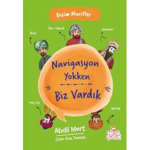 Navigasyon Yokken Biz Vardık - Bizim Mucitler