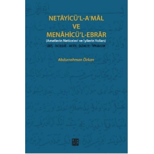 Necayicül-Amal ve Menahicül-Ebrar (Amellerin Neticeleri ve İyilerin Yolları)  Giriş-İnceleme-