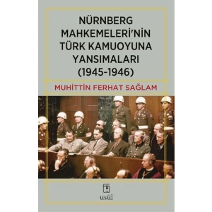 Nürnberg Mahkemeleri’nin Türk Kamuoyuna Yansımaları (1945-1946)