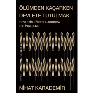 Ölümden Kaçarken Devlete Tutulmak Devletin Kökeni Hakkında Bir İnceleme