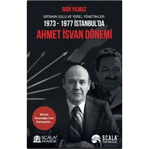 Ortanın Solu ve Yerel Yönetimler 1973-1977 İstanbul’da Ahmet İsvan Dönemi