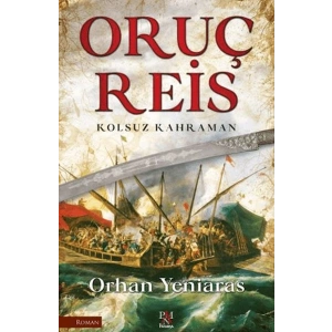 Oruç Reis - Kolsuz Kahraman