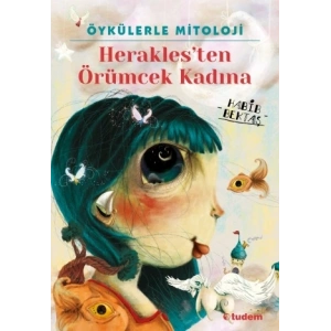 Öykülerle Mitoloji Heraklesten Örümcek Kadına