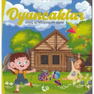 Oyuncaklar - Avuç İçi Kitaplarım Dizisi