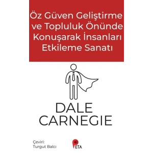 Öz Güven Geliştirme ve Topluluk Önünde Konuşarak İnsanları Etkileme Sanatı