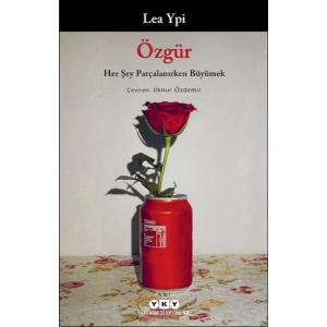 Özgür Her Şey Parçalanırken Büyümek
