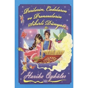 Perilerin, Cadıların ve Prenseslerin Sihirli Dünyası  - Harika Öyküler