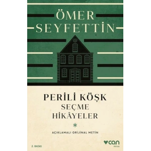 Perili Köşk ve Seçme Hikayeler (Açıklamalı Orijinal Metin)