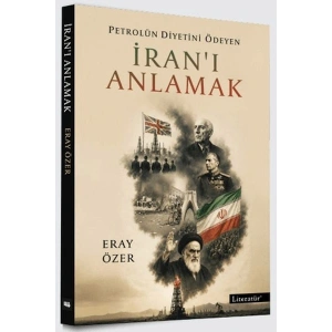 Petrolün Diyetini Ödeyen İranı Anlamak