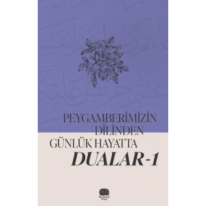 Peygamberimizin Dilinden Günlük Hayatta Dualar 1