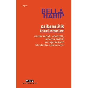 Psikanalitik İncelemeler Resim Sanatı Edebiyat Sinema Analizi ve Toplumsalın Klinikteki İzdüşümleri
