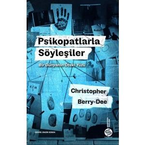 Psikopatlarla Söyleşiler Bir Dünyanın Öteki Yüzü