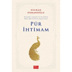 Pür İhtimam Nezaket, Zarafet ve Öz Güven Dolu Bir Hayatın İnşası İçin
