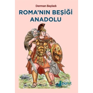 Roma’nın Beşiği Anadolu