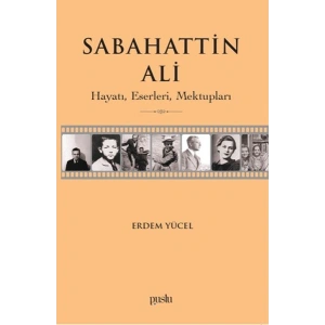 Sabahattin Ali- Hayatı, Eserleri, Mektupları