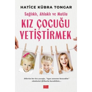 Sağlıklı, Ahlaklı ve Mutlu Kız Çocuğu Yetiştirmek