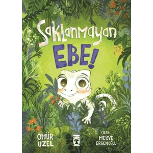 Saklanmayan Ebe!