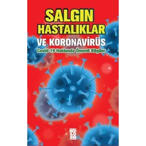 Salgın Hastalıklar ve Koronavirüs Covid-19 Hakkında Önemli Bilgiler