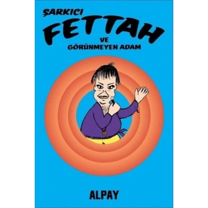 Şarkıcı Fettah ve Görünmeyen Adam