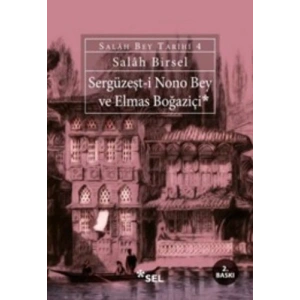 Sergüzeşt-i Nono Bey ve Elmas Boğaziçi - Salah Bey Tarihi 4